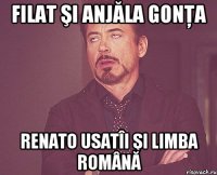 FILAT ŞI ANJĂLA GONŢA RENATO USATÎI ŞI LIMBA ROMÂNĂ