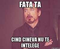 fata ta cind cineva nu te intelege