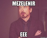 Mezelenir EEE