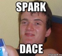 Spark Dace