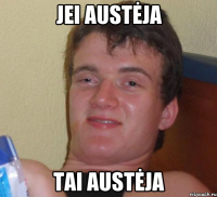 Jei Austėja Tai Austėja