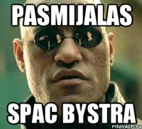 pasmijalas spac bystra