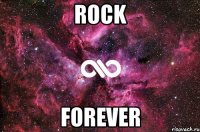 ROCK FOREVER