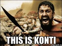  THIS IS KONTI