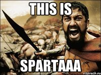 This is Spartaaa