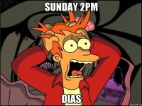 SUNDAY 2PM DIAS