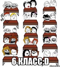  6 класс:D
