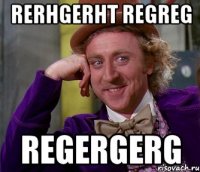 rerhgerht regreg regergerg