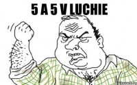 5 A 5 v luchie