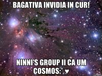 Bagativa invidia in cur! Ninni's group ii ca um cosmos:* ♥