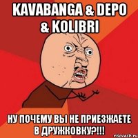 kavabanga & Depo & kolibri ну почему вы не приезжаете в дружковку?!!!