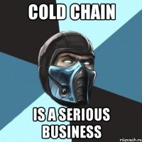 COLD CHAIN IS A SERIOUS BUSINESS