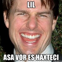 LIL ASA VOR ES HAXTECI