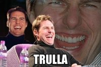  Trulla