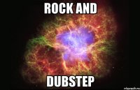 ROCK AND DUBSTEP