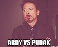  Abdy vs Pudak