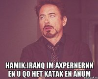  HAMIK:IRANQ IM AXPERNERNN EN U QO HET KATAK EN ANUM