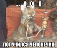 .. , - о_о -- О Получился человечик