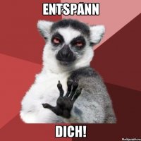 ENTSPANN DICH!