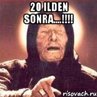 20 ilden sonra....!!!! 