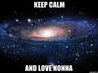 KEEP CALM AND LOVE NONNA