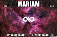 ...❤❤MARIAM❤❤... ....❤MYVAAARXAAAR❤...❤DA..MEEEYVAAAREEEBI