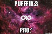 Pufffik;3 Pro;*