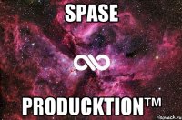 Spase Producktion™