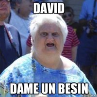 David Dame un besin