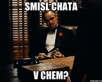 smisl chata v chem?