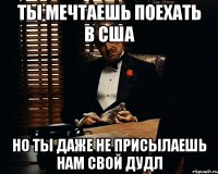 Ты мечтаешь поехать в США Но ты даже не присылаешь нам свой дудл