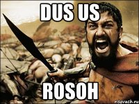 dus us rosoh