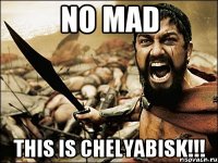 NO MAD THIS IS CHELYABISK!!!