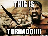 This is TORNADO!!!!