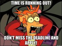 Time is running out! Don't miss the deadline and apply!