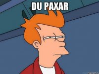 du paxar 