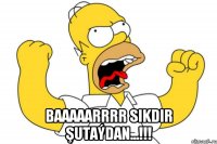  Baaaaarrrr sikdir şutaýdan...!!!