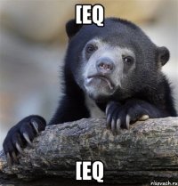 [eq [eq