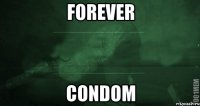 forever condom