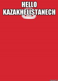 Hello KazakhElistanech 