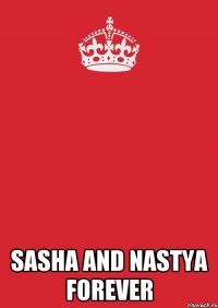  Sasha and Nastya forever