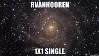 RVANHOOREN 1X1 Single