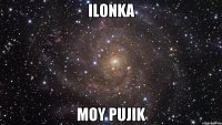 Ilonka moy pujik