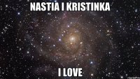 Nastia i Kristinka I LOVE