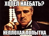 хотел наебать? неплохая попытка