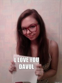 L LOvE yOu DAVUL