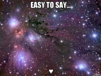 Easy to say... ♥