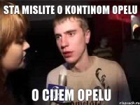 sta mislite o kontinom opelu o cijem opelu