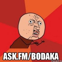  ask.fm/bodaka