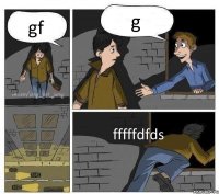 gf g fffffdfds